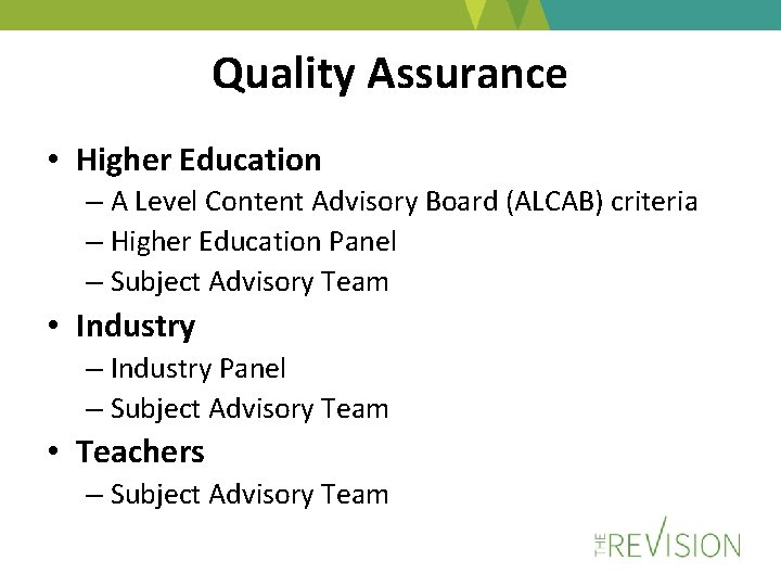 Quality Assurance • Higher Education – A Level Content Advisory Board (ALCAB) criteria –