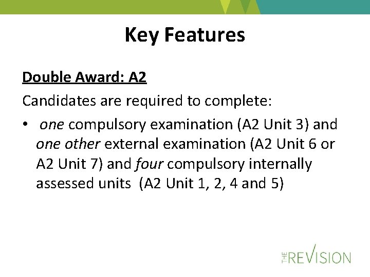 Key Features Double Award: A 2 Candidates are required to complete: • one compulsory