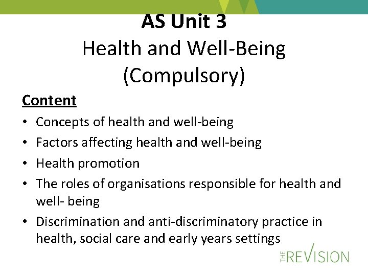 AS Unit 3 Health and Well-Being (Compulsory) Content Concepts of health and well-being Factors