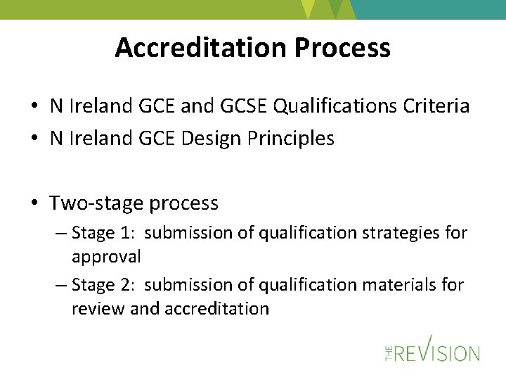 Accreditation Process • N Ireland GCE and GCSE Qualifications Criteria • N Ireland GCE