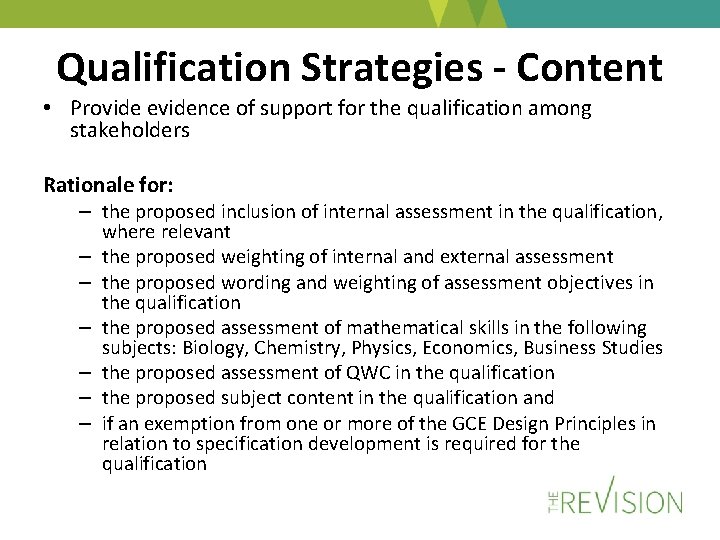 Qualification Strategies - Content • Provide evidence of support for the qualification among stakeholders