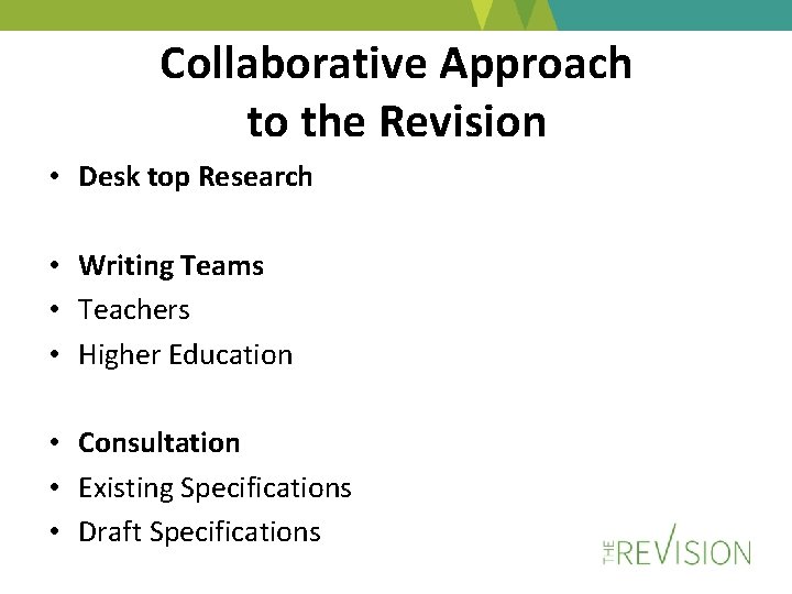 Collaborative Approach to the Revision • Desk top Research • Writing Teams • Teachers