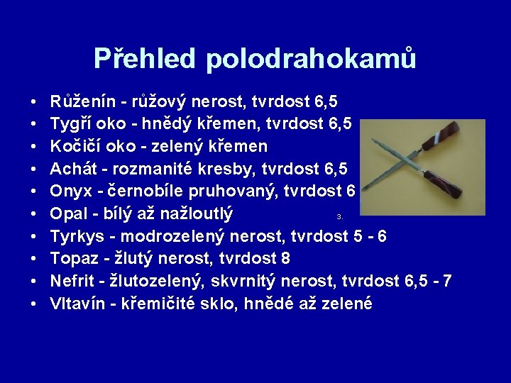 Přehled polodrahokamů • • • Růženín - růžový nerost, tvrdost 6, 5 Tygří oko