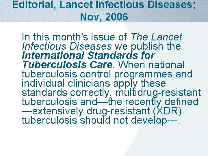 Editorial, Lancet Infectious Diseases; Nov, 2006 In this month's issue of The Lancet Infectious