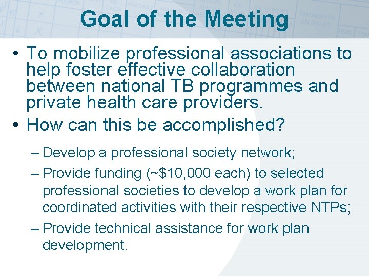 Goal of the Meeting • To mobilize professional associations to help foster effective collaboration