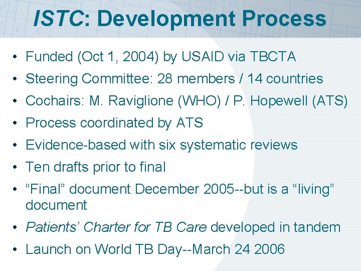 ISTC: Development Process • Funded (Oct 1, 2004) by USAID via TBCTA • Steering