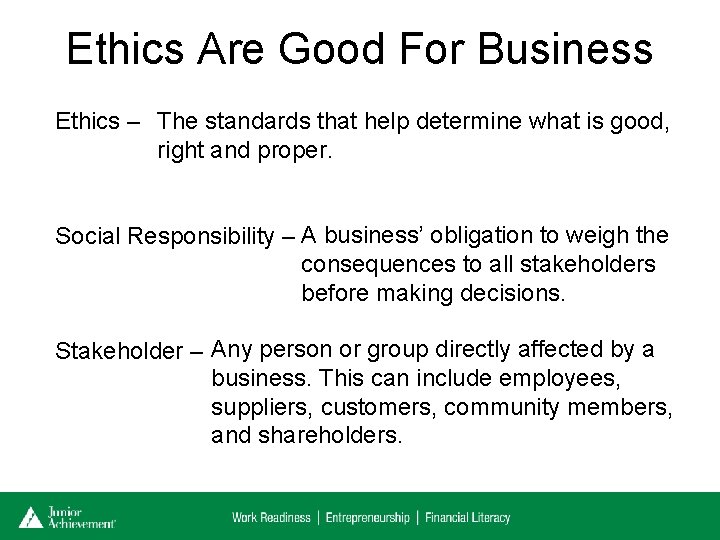 Ethics Are Good For Business Ethics – The standards that help determine what is