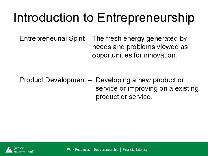 Introduction to Entrepreneurship Entrepreneurial Spirit – The fresh energy generated by needs and problems