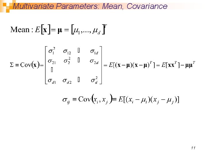 Multivariate Parameters: Mean, Covariance 11 