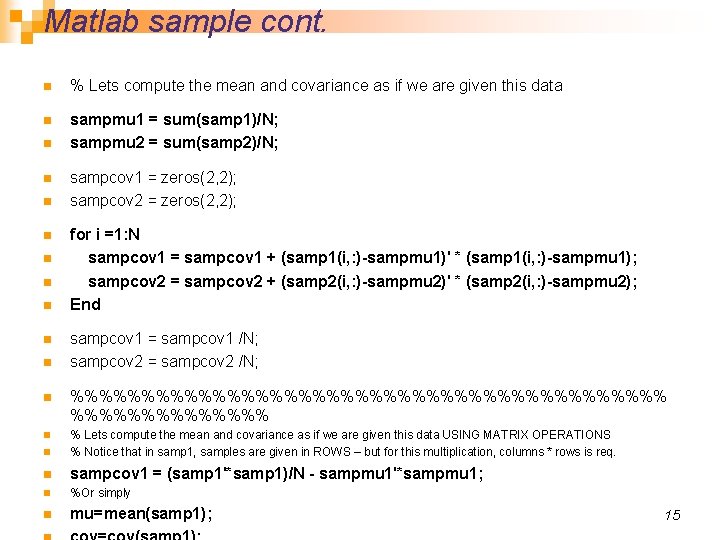 Matlab sample cont. n % Lets compute the mean and covariance as if we