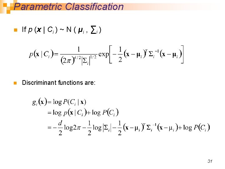 Parametric Classification n If p (x | Ci ) ~ N ( μi ,