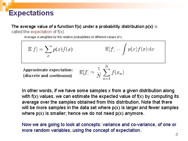 Expectations The average value of a function f(x) under a probability distribution p(x) is