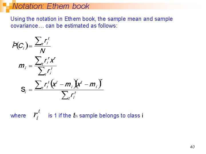 Notation: Ethem book Using the notation in Ethem book, the sample mean and sample