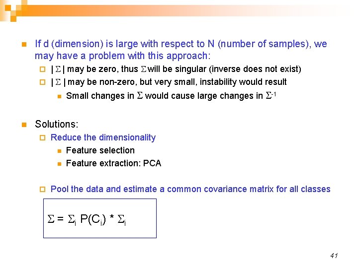 n If d (dimension) is large with respect to N (number of samples), we