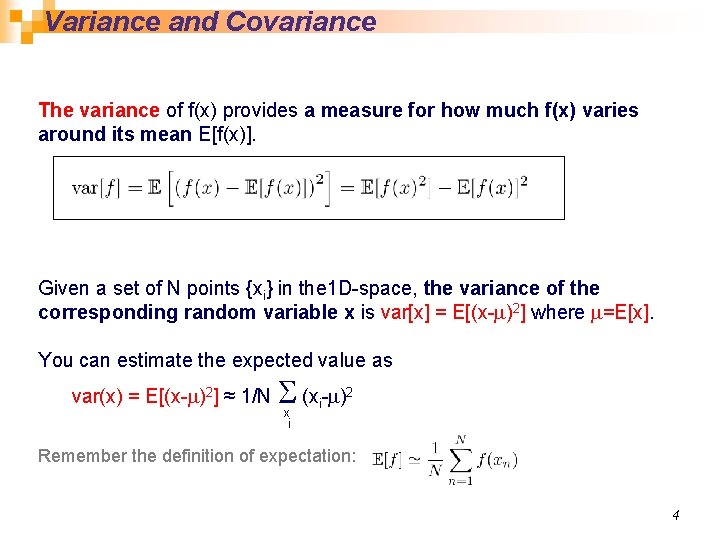 Variance and Covariance The variance of f(x) provides a measure for how much f(x)