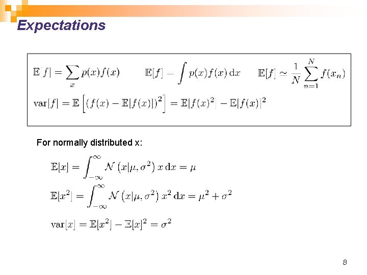 Expectations For normally distributed x: 8 