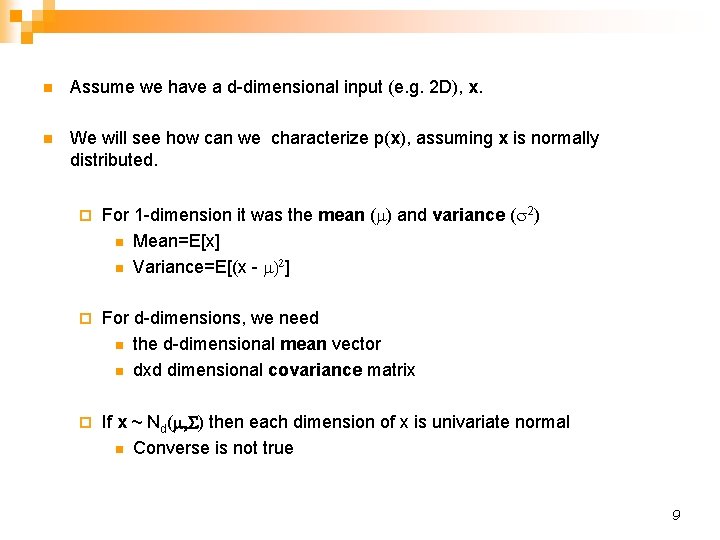 n Assume we have a d-dimensional input (e. g. 2 D), x. n We