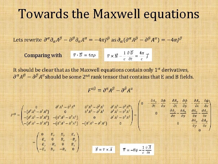Towards the Maxwell equations Comparing with 