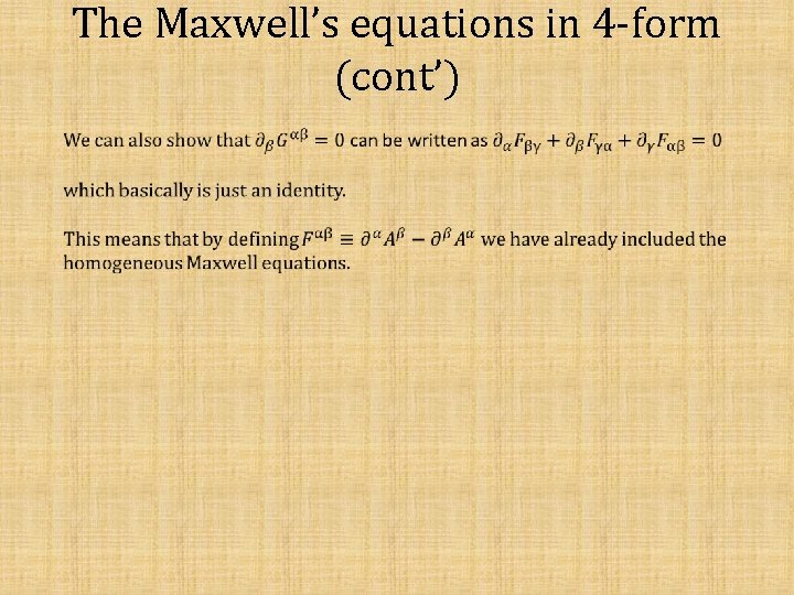 The Maxwell’s equations in 4 -form (cont’) 