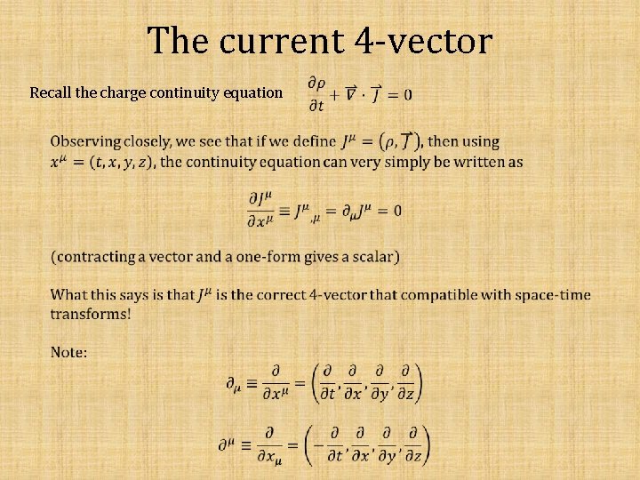 The current 4 -vector Recall the charge continuity equation 