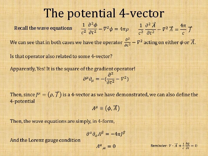 The potential 4 -vector Recall the wave equations 