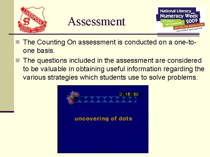 Assessment n The Counting On assessment is conducted on a one-to- one basis. n
