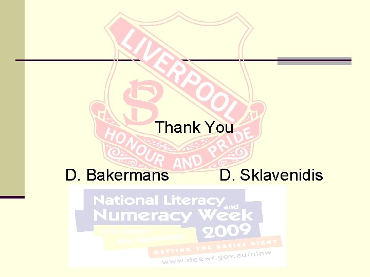 Thank You D. Bakermans D. Sklavenidis 