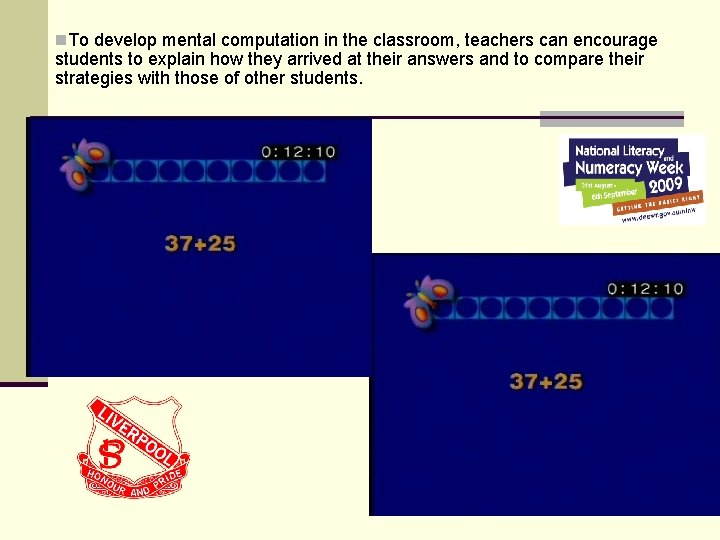 n. To develop mental computation in the classroom, teachers can encourage students to explain