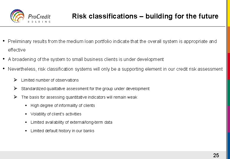 Risk classifications – building for the future • Preliminary results from the medium loan