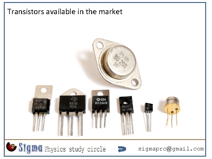 Transistors available in the market sigmaprc@gmail. com Transistors available in the market sigmaprc@gmail. com