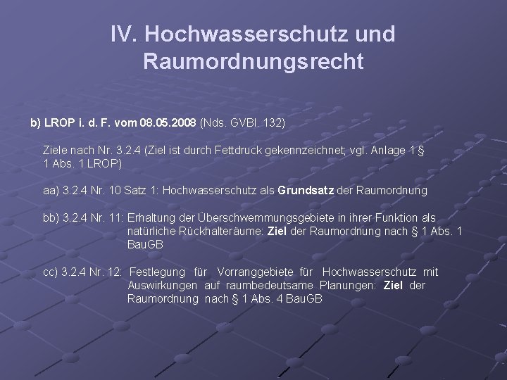 IV. Hochwasserschutz und Raumordnungsrecht b) LROP i. d. F. vom 08. 05. 2008 (Nds.