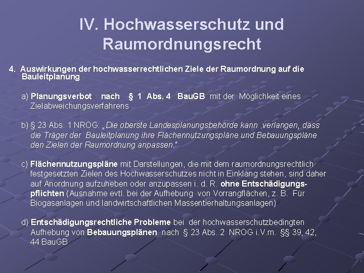 IV. Hochwasserschutz und Raumordnungsrecht 4. Auswirkungen der hochwasserrechtlichen Ziele der Raumordnung auf die Bauleitplanung