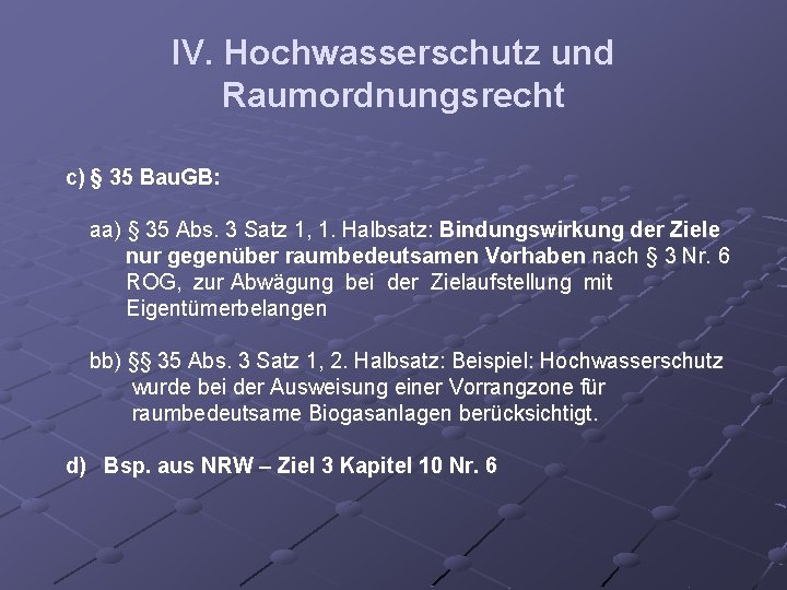IV. Hochwasserschutz und Raumordnungsrecht c) § 35 Bau. GB: aa) § 35 Abs. 3