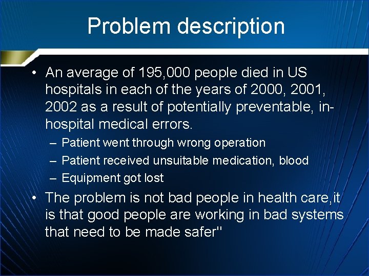 Problem description • An average of 195, 000 people died in US hospitals in