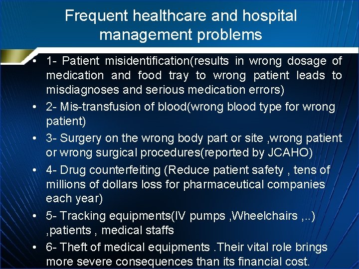 Frequent healthcare and hospital management problems • 1 - Patient misidentification(results in wrong dosage