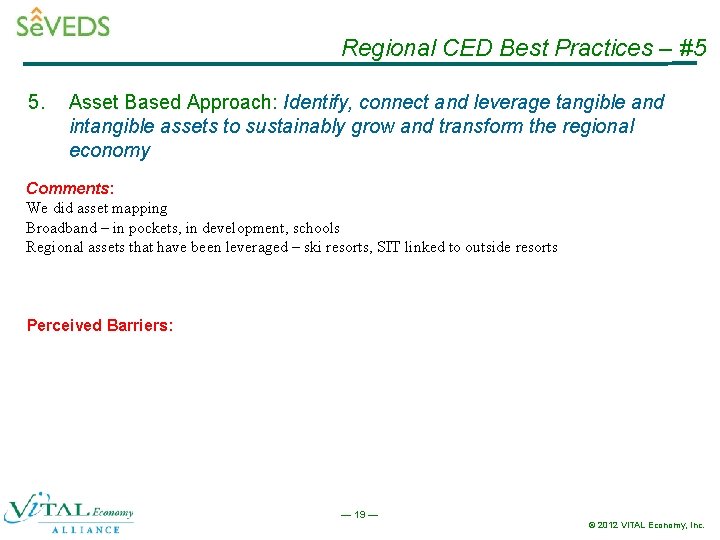 Regional CED Best Practices – #5 5. Asset Based Approach: Identify, connect and leverage