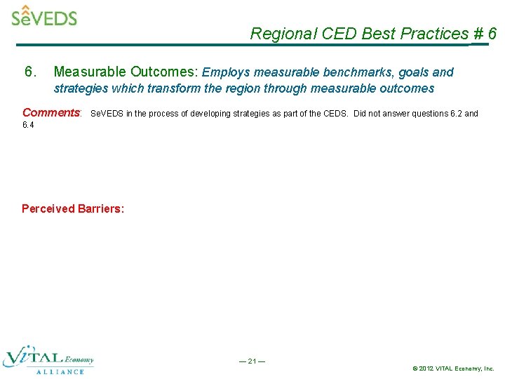 Regional CED Best Practices # 6 6. Measurable Outcomes: Employs measurable benchmarks, goals and