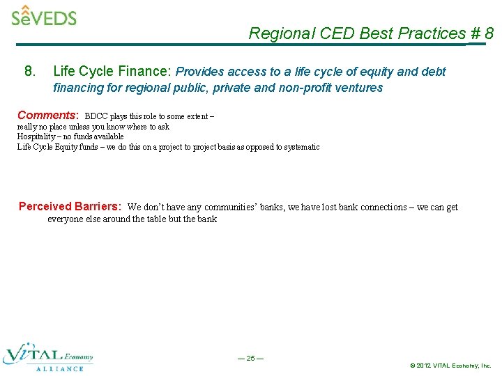Regional CED Best Practices # 8 8. Life Cycle Finance: Provides access to a