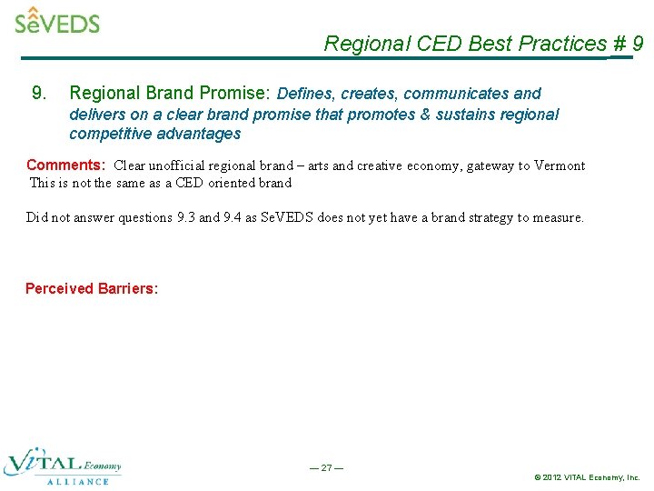 Regional CED Best Practices # 9 9. Regional Brand Promise: Defines, creates, communicates and