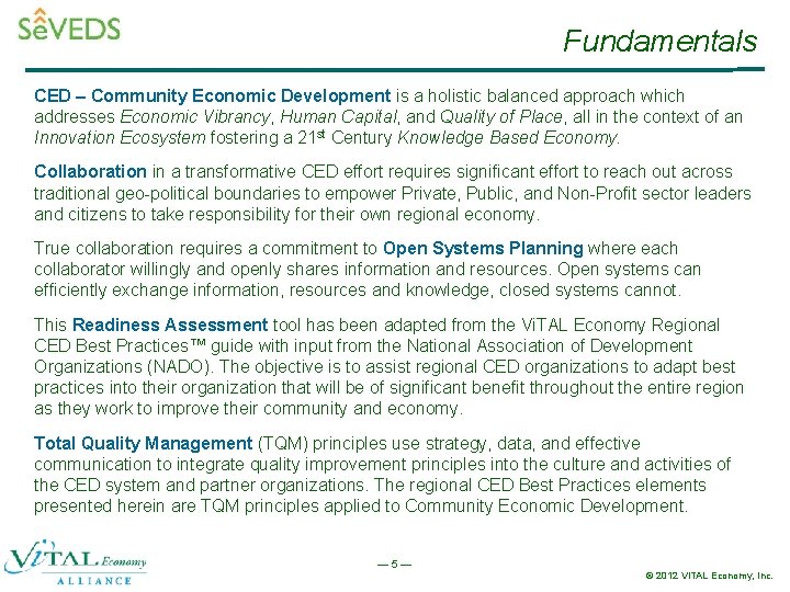 Fundamentals CED – Community Economic Development is a holistic balanced approach which addresses Economic