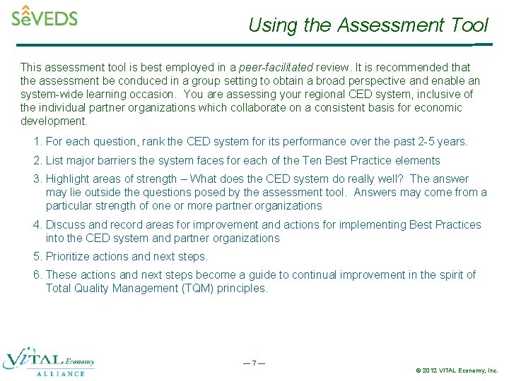 Using the Assessment Tool This assessment tool is best employed in a peer-facilitated review.