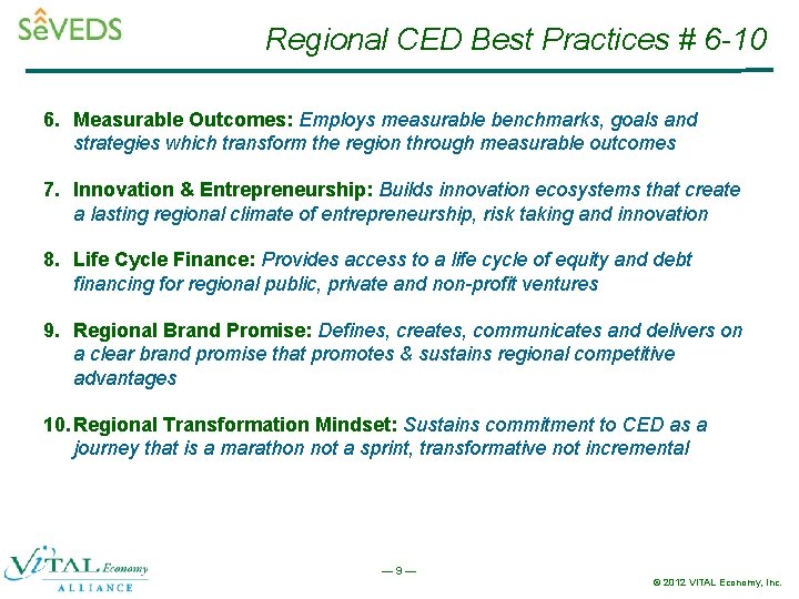 Regional CED Best Practices # 6 -10 6. Measurable Outcomes: Employs measurable benchmarks, goals