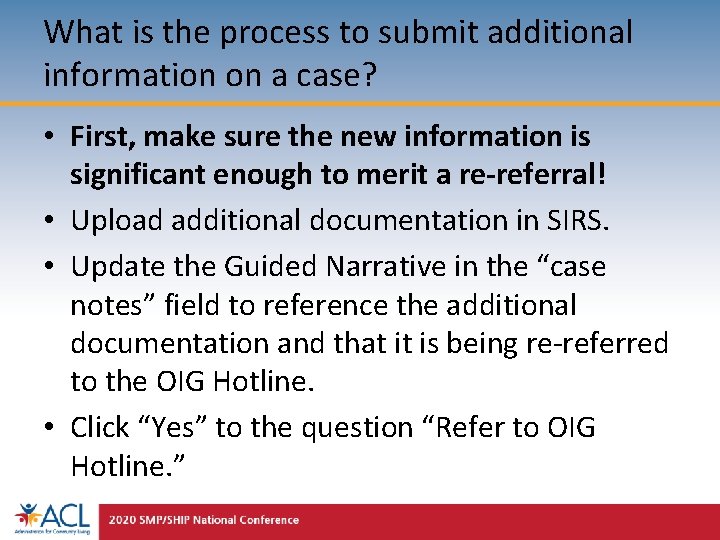 What is the process to submit additional information on a case? • First, make