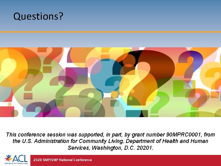 Questions? This conference session was supported, in part, by grant number 90 MPRC 0001,