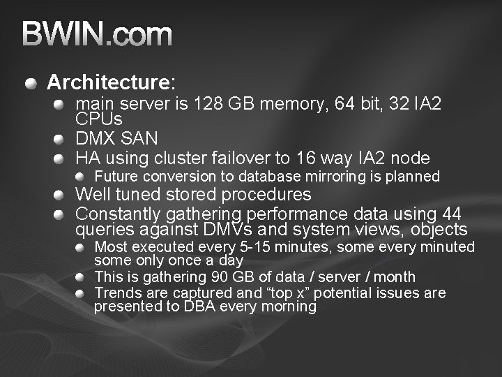 BWIN. com Architecture: main server is 128 GB memory, 64 bit, 32 IA 2