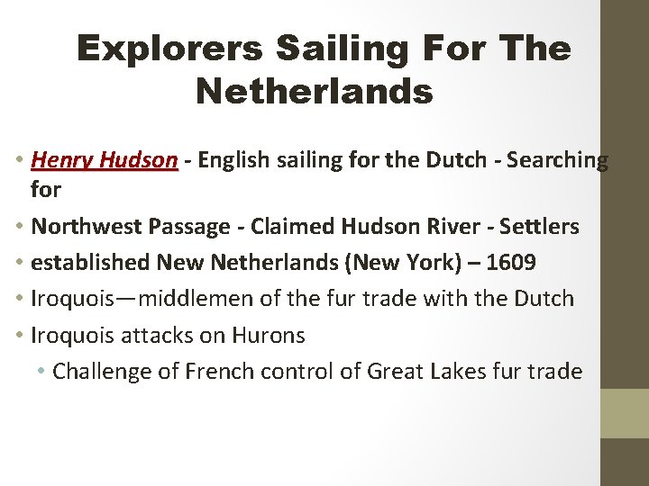 Explorers Sailing For The Netherlands • Henry Hudson - English sailing for the Dutch