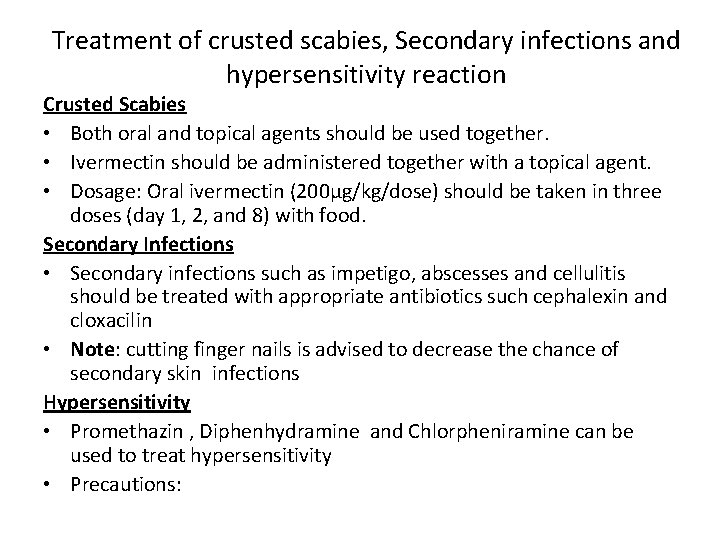 Treatment of crusted scabies, Secondary infections and hypersensitivity reaction Crusted Scabies • Both oral