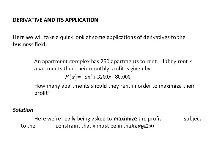 DERIVATIVE AND ITS APPLICATION Here we will take a quick look at some applications