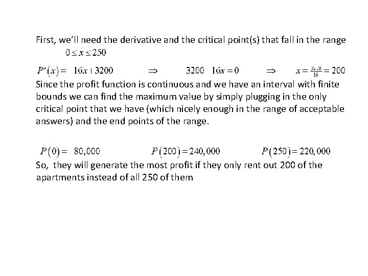 First, we’ll need the derivative and the critical point(s) that fall in the range