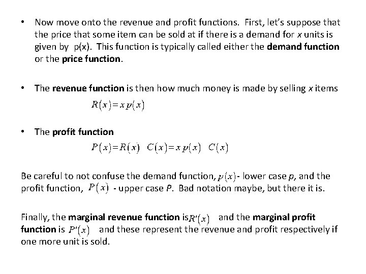  • Now move onto the revenue and profit functions. First, let’s suppose that